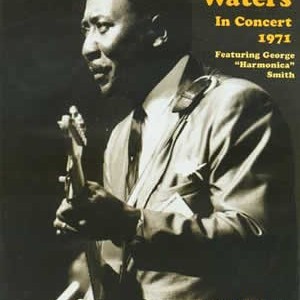 MUDDY WATERS - IN CONCERT 1971