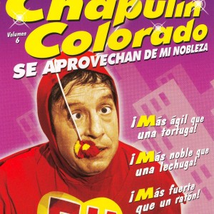 LO MEJOR DEL CHAPULIN COLORADO - SE APROVECHAN DE MI NOBLEZA - VOL 6