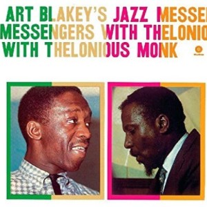 ART BLAKEYS JAZZ MESSENGERS WITH THELONIOUS MONK - ART BLAKEYS JAZZ MESSENGERS WITH THELONIOUS MONK