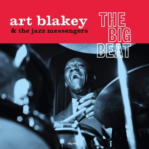 ART BLAKEY AND THE JAZZ MESSENGERS - THE BIG BEAT