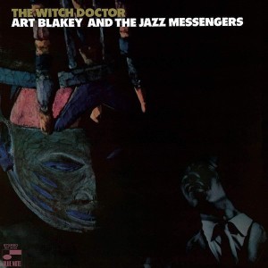 ART BLAKEY AND THE JAZZ MESSENGERS - THE WITCH DOCTOR