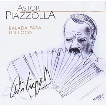 ASTOR PIAZZOLLA - BALADA PARA UN LOCO