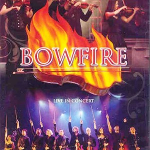 BOWFIRE - LIVE IN CONCERT