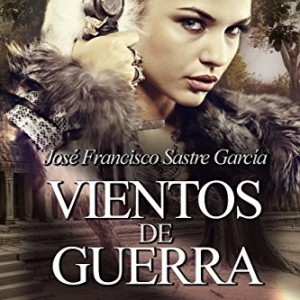 VIENTOS DE GUERRA - SAGA DE CALET-ORNAY - VOL 2