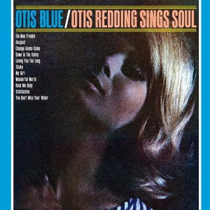 OTIS REDDING - OTIS BLUE / OTIS REDDING SINGS SOUL