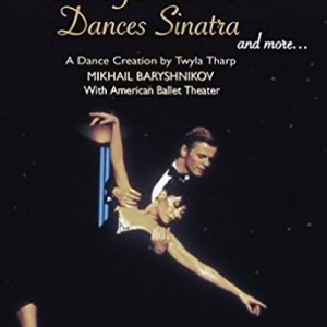 BARYSHNIKOV DANCES SINATRA AND MORE