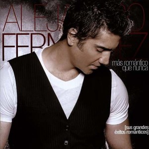 ALEJANDRO FERNANDEZ - MAS ROMANTICO QUE NUNCA
