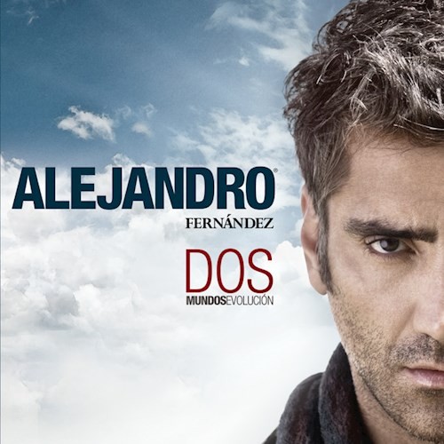 ALEJANDRO FERNANDEZ - DOS MUNDOS EVOLUCION
