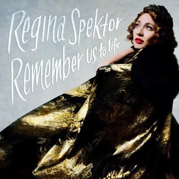 REGINA SPEKTOR - REMEMBER US TO LIFE