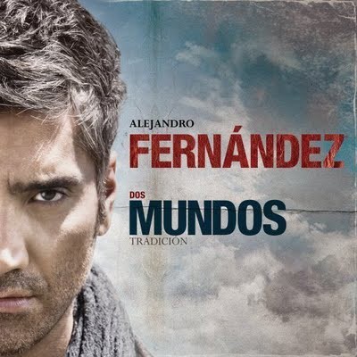 ALEJANDRO FERNANDEZ - DOS MUNDOS (TRADICION)