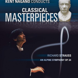 KENT NAGANO CONDUCTS CLASSICAL MASTERPIECES - RICHARD STRAUSS - 6AN ALPINE SYMPHONY OP 64