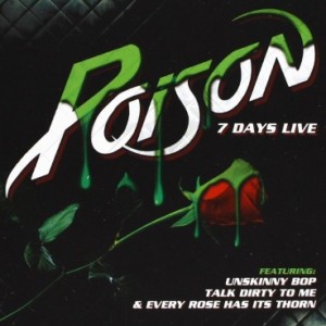 POISON - 7 DAYS LIVE