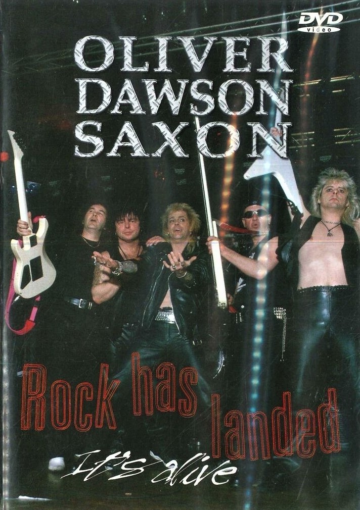 OLIVER DAWSON SAXON - ROCK HAS LANDED - ITS ALIVE