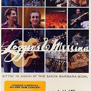 LOGGINS AND MESSINA - SITTIN IN AGAIN AT THE SANTA BARBARA BOWL LIVE