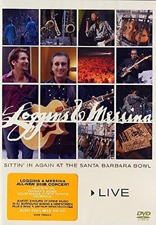 LOGGINS AND MESSINA - SITTIN IN AGAIN AT THE SANTA BARBARA BOWL LIVE