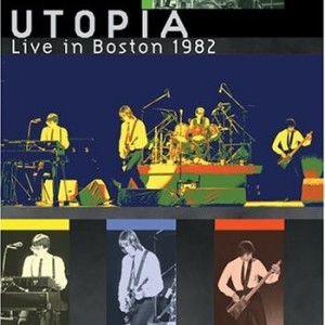UTOPIA - LIVE IN BOSTON 1982