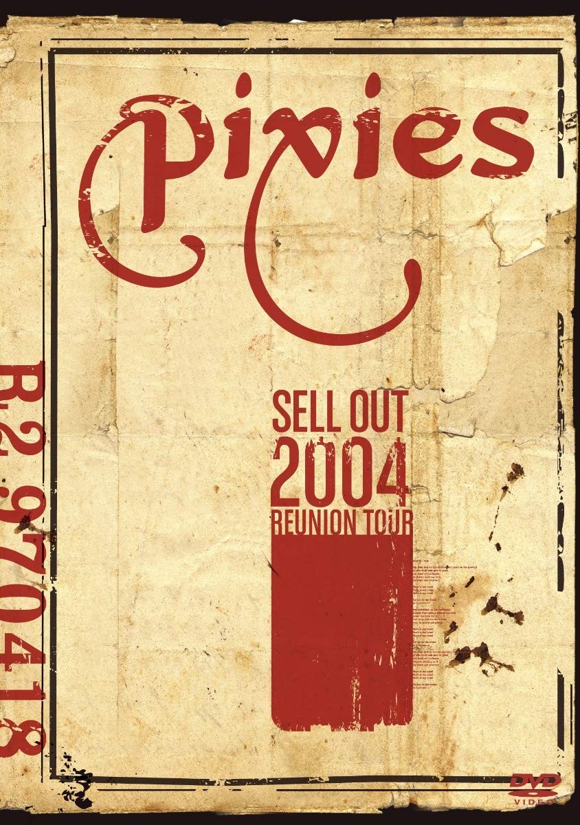 PIXIES - SELL OUT 2004 REUNION TOUR