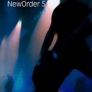 NEW ORDER - 511 LIVE AT FINSBURY PARK