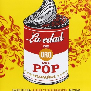 LA EDAD DE ORO DEL POP ESPAÑOL 1978 - 1990