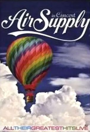 AIR SUPPLY - IN CONCERT ALL THEIR GREATEST HITS LIVE