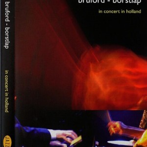 BILL BRUFORD / MICHIEL BORSTLAP - IN CONCERT IN HOLLAND