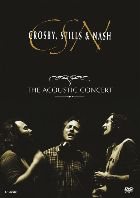 CROSBY STILLS & NASH – THE ACOUSTIC CONCERT