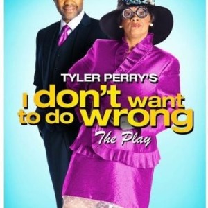 DONT WANT TO DO WRONG - THE PLAY