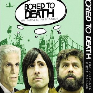BORED TO DEATH - SEASON 1