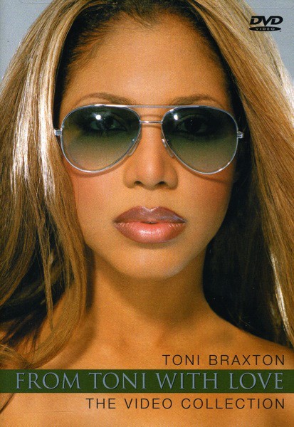 TONI BRAXTON - FROM TONI WITH LOVE THE VIDEO COLLECTION