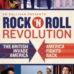 ED SULLIVAN PRESENTS - ROCK N ROLL REVOLUTION - THE BRITISH INVADE AMERICA / AMERICA FIGHT BACK