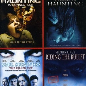 THE HAUNTING IN CONNECTICUT / AN AMERICAN HAUNTING / SOUL SURVIVORS / RIDING THE BULLET