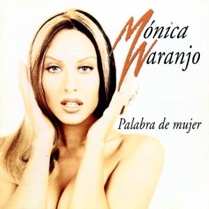 MONICA NARANJO - PALABRA DE MUJER