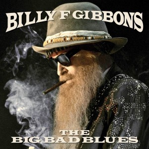 BILLY F GIBBSONS - THE BIG BAD BLUES