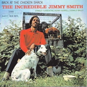 THE INCREDIBLE JIMMY SMITH - BACK AT THE CHICKEN SHACK