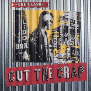 THE CLASH - CUT THE CRAP
