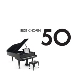 FREDERIC CHOPIN - BEST CHOPIN 50