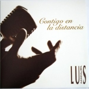 LUIS MIGUEL - CONTIGO EN LA DISTANCIA