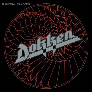 DOKKEN - BREAKING THE CHAINS