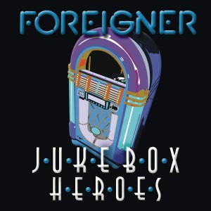 FOREIGNER - JUKE BOX HEROES