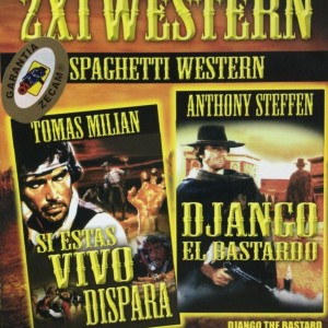 SI ESTAS VIVO DISPARA / DJANGO EL BASTARDO