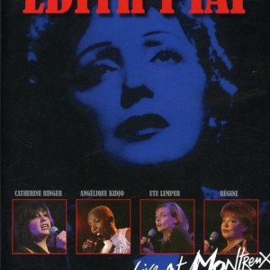 A TRIBUTE TO EDITH PIAF - LIVE AT MONTREAUX 2004