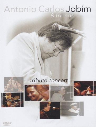 ANTONIO CARLOS JOBIM - FRIENDS TRIBUTE CONCERT