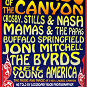 LEGENDS OF THE CANYON - THE MUSIC & MAGIC OF 1960 LAUREL CANYON