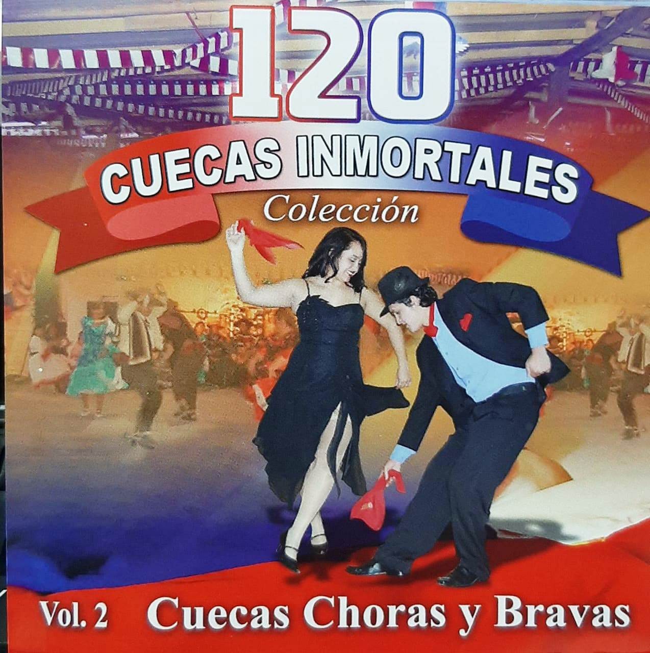 120 CUECAS INMORTALES - CUECAS CHORAS Y BRAVAS - VOL 2