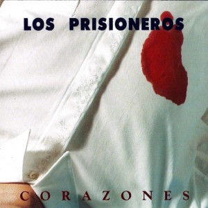 LOS PRISIONEROS - CORAZONES
