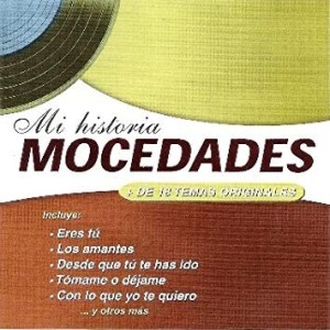 MOCEDADES - MI HISTORIA GRANDES EXITOS