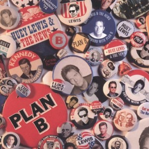 HUEY LEWIS AND THE NEWS - PLAN B