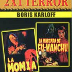 LA MOMIA / LA MASCARA DE FU MANCHU
