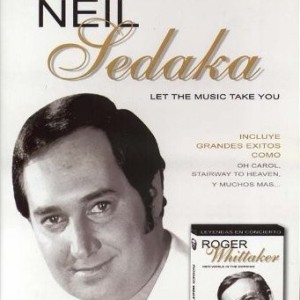 NEIL SEDAKA / ROGER WHITTAKER - LET THE MUSIC TAKE YOU / NEW WORLD IN THE MORNIN