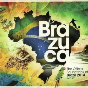 BRAZUCA - THE OFFICIAL SOUNDTRACK OF BRAZIL 2014